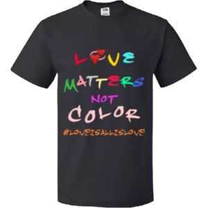 Love Matters Not Color tshirt